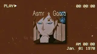 (ASMR Gaara) uma criatura?