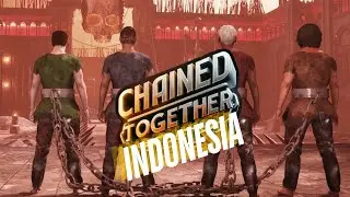 🔴LIVE || TAMATKAH HARI INI?? || CHAINED TOGETHER INDONESIA !!  🇮🇩🇮🇩🇮🇩