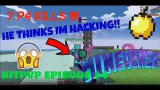 MINEVERSE KITPVP #4 - 7 P4 U3 DS3 KILLS!!!!! + Guy thinks I hack!