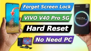 Forgot Your Password? Here's How To Unlocked " Vivo V40 Pro 5g " Without Pc