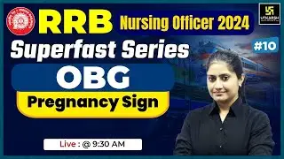 RRB Nursing officer 2024 | OBG #10 | ⁠Pregnancy Sign | RRB Superfast Series | MCQs Kamala Ma'am