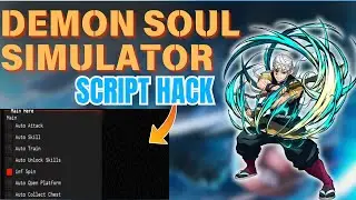 Demon Soul Simulator Script | OP Hack GUI – Auto Farm, Infinite Souls, Unlock All Skins & More!