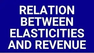 Elasticities and their impact on revenue