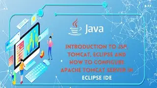 Introduction To JSP, Tomcat, Eclipse and How to configure Apache Tomcat Server in Eclipse IDE