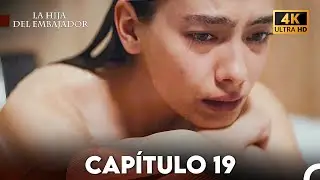 La Hija del Embajador Capitulo 19 (Doblado En Español) 4K