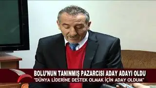 “DÜNYA LİDERİNE DESTEK OLMAK İÇİN ADAY OLDUM”