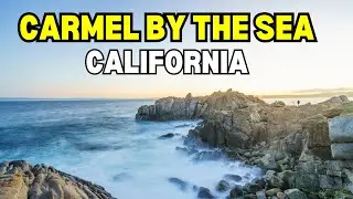 The Best Things To Do In Carmel By The Sea, California