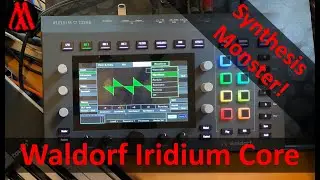 Waldorf Iridium Core: A Synthesis Monster!  Test & Sound Design!