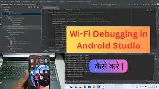 Wireless Debugging Android Studio || Wi-Fi Debugging in Android Studio || Part - 05