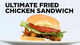 How to Make the Ultimate Fried Chicken Sandwich | MyRecipes