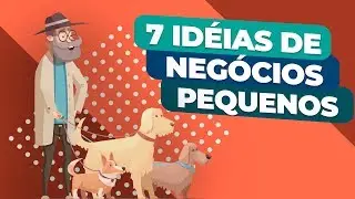 7 IDEIAS DE NEGÓCIOS (PEQUENOS) para AUMENTAR a sua RENDA