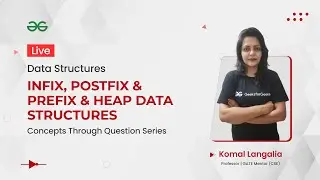 Concepts Through Question Series | Data Structures | Infix, Postfix Prefix and Heap data structures