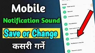 Mobile Notification Sound save Kasari garne| How to change Notification Sound