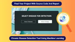 Final Year Project with Source Code and Report | Chronic Disease Detection using ML