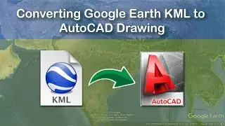 Converting Google Earth KML to AutoCAD Drawing