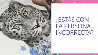 PINTA CONMIGO Mientras hablamos DE LAS 6 SEÑALES DE QUE ESTÁS CON LA PAREJA INCORRECTA