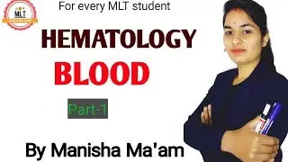 Hematology Blood Part-1 By Manisha Ma'am