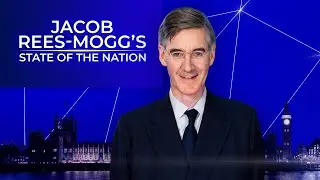 Jacob Rees-Moggs State Of The Nation | Wednesday 31st January