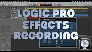 How to Record Audio Effects using Logic Pro in Realtime