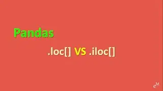 Python Tutorial: Learn Indexing in Pandas - iloc[], loc[] in 10 Minutes