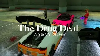 The Drug Deal - A Gta 5 Short film