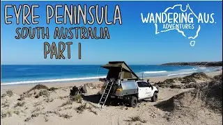 Eyre Peninsula | Part 1 | Smoky Bay - Perlubie Beach | South Australia