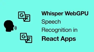 Whisper WebGPU: ML Speech Recognition in React Apps