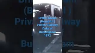 British Steam (Beautiful) Former Private Railway ( Staff Only Duke of Buckingham 1872 to  1935
