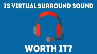 Is Virtual Surround Sound Worth It For Gaming? [Simple Guide]