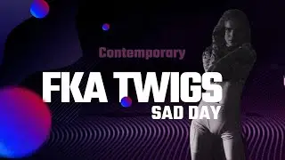 FKA TWIGS - SAD DAY | CONTEMPORARY | ANNA BALAEVA