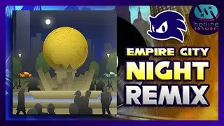 Empire City Night & Chill Sonic Lofi Sonic Unleashed Hotline Sehwani Remix