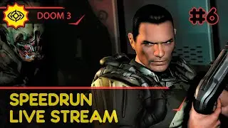 DOOM 3 - SpeedRun - БЫСТРОЕ ПРОХОЖДЕНИЕ ТРЕТЬЕЙ ЧАСТИ! #6 [LIVE]