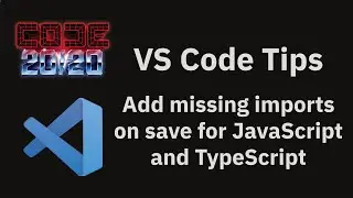 VS Code tips — Add missing imports on save for JavaScript and TypeScript