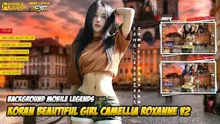 Background ML Terbaru Korean Beautiful Girl Camellia Roxanne V2 New UI