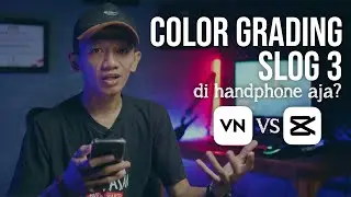 COLOR GRADING SLOG 3 PAKE VN ATAU CAPCUT?