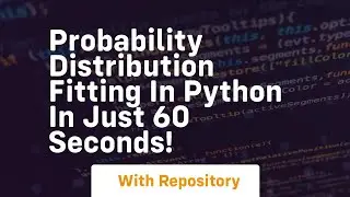 Probability distribution fitting in python in just 60 seconds!