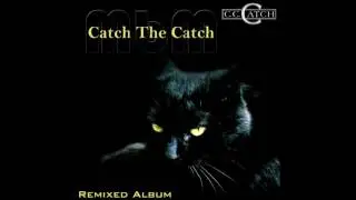 C C  Catch - Catch The Catch Remixed Album (re-cut by Manaev)