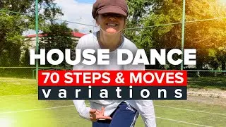 70 House Dance steps and moves variations for dancers