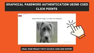 Graphical Password Authentication using Cued Click Points | Final Year Project