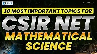 Top 30 Most Important Topics For CSIR NET Mathematics Exam | IFAS Mathematical Science