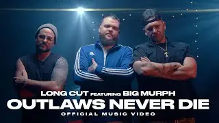 Long Cut - Outlaws Never Die (Official Music Video) ft. Big Murph