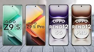 iQOO Z9s Vs iQOO Z9s Pro Vs Oppo Reno 12 Vs Oppo Reno 12 Pro - Full Comparison ⚡