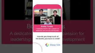 Exploring Leadership, Writing, and Personal Development with Bobby Powers | Glasp Talk #14