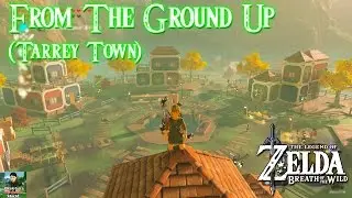 Zelda Breath of the Wild - Tarrey Town (From The Ground Up Sidequest) Unlocks Secret Shop!