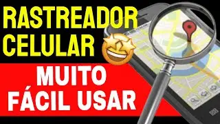 Aplicativo Rastreador de Celular Fácil e Simples de Usar