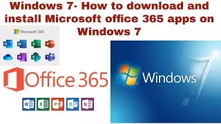 Windows 7- How to download and install Microsoft office 365 apps on Windows 7 | install Office 365