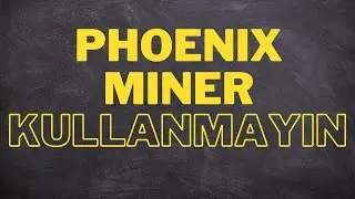 Mining Yaparken Dikkat ! | Phoenix Miner'ı Hemen Silin | Ethereum Mining