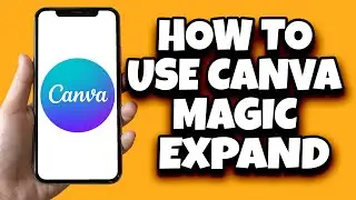 How To Use Canva Magic Expand To Resize Photo (Easy)