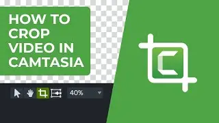 How to Crop Video in Camtasia