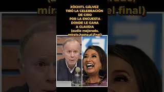 Ciro exhibe encuesta "gana" PRIAN y #xóchitlgálvez le borró la sonrisa #shorts #Mexico #elecciones